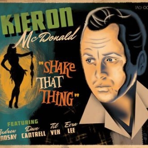 Mcdonald Kieron - Shake That Thing i gruppen CD / Pop-Rock hos Bengans Skivbutik AB (2060853)