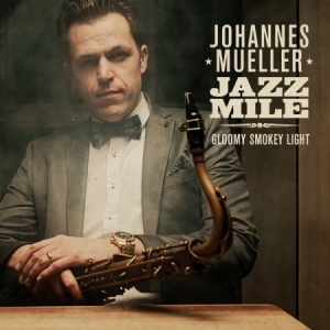Mueller Johannes & Jazz Mile - Gloomy Smokey Light i gruppen CD / Jazz/Blues hos Bengans Skivbutik AB (2060859)