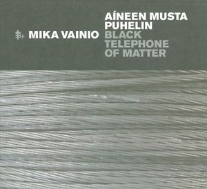Vainio Mika - Black Telephone Of Matter i gruppen CD / Pop hos Bengans Skivbutik AB (2060922)
