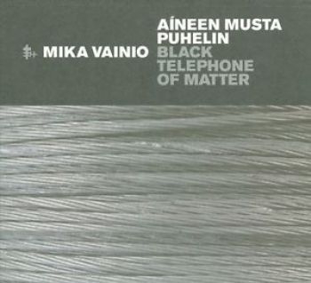 Vainio Mika - Black Telephone Of Matter i gruppen CD / Toppsäljare hos Bengans Skivbutik AB (2060922)