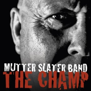 Mutter Slater Band - Champ i gruppen CD / Pop-Rock hos Bengans Skivbutik AB (2060964)