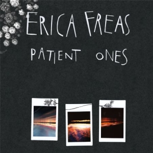 Freas Erica - Patient Ones i gruppen VINYL / Pop-Rock hos Bengans Skivbutik AB (2062549)