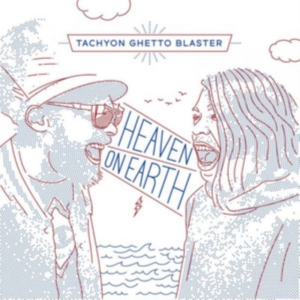 Tachyon Ghetto Blaster - Heaven On Earth i gruppen CD / Rock hos Bengans Skivbutik AB (2062552)