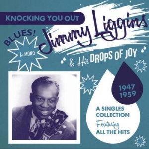 Liggins Jimmy & His Drops Of Joy - Knocking You Out i gruppen CD / Jazz/Blues hos Bengans Skivbutik AB (2063933)