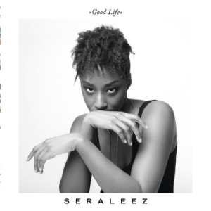 Seraleez - Good Life i gruppen CD / RNB, Disco & Soul hos Bengans Skivbutik AB (2063973)