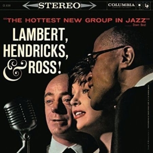 Lambert Hendricks & Ross - Hottest New Group In Jazz i gruppen CD / CD Jazz hos Bengans Skivbutik AB (2068465)