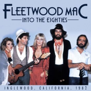 Fleetwood Mac - Into The Eighties (Broadcast Record i gruppen CD / Pop-Rock hos Bengans Skivbutik AB (2068487)