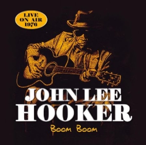 Hooker John Lee - Boom Boom - Live On Air 1976 i gruppen CD / Jazz/Blues hos Bengans Skivbutik AB (2069985)