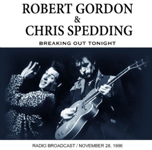 Gordon Robert & Chris Spedding - Breaking Out Tonight i gruppen CD / Rock hos Bengans Skivbutik AB (2069990)