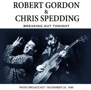 Gordon Robert & Chris Spedding - Breaking Out Tonight i gruppen CD / Pop-Rock hos Bengans Skivbutik AB (2069990)
