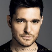 MICHAEL BUBLÉ - NOBODY BUT ME (CD DELUXE) i gruppen CD / Pop-Rock hos Bengans Skivbutik AB (2071257)