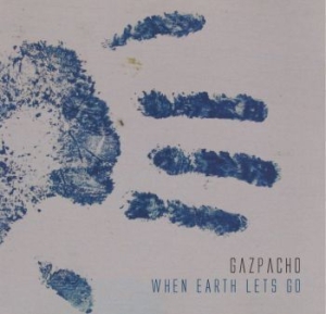 Gazpacho - When Earth Lets Go i gruppen CD / Rock hos Bengans Skivbutik AB (2073934)