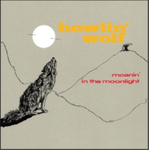 Howlin' Wolf - Moanin' In The Moonlight i gruppen VI TIPSAR / Mest populära cd-klassiker hos Bengans Skivbutik AB (2074008)