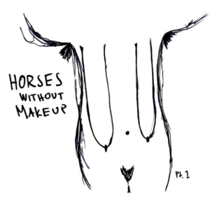 Horses Without Makeup - Pt. 1 i gruppen CD / Pop-Rock hos Bengans Skivbutik AB (2074023)