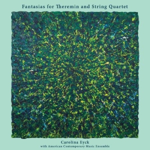Eyck Carolina - Fantasias For Theremin And String Q i gruppen CD / Pop hos Bengans Skivbutik AB (2074029)