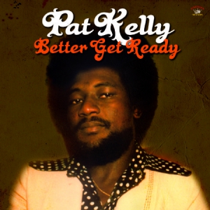 Pat Kelly - Better Get Ready i gruppen CD / Reggae hos Bengans Skivbutik AB (2074092)