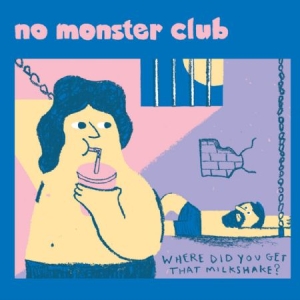 No Monster Club - Where Did You Get That Milkshake i gruppen VINYL / Rock hos Bengans Skivbutik AB (2084149)