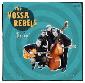 Vossa Rebels - Bedop i gruppen CD / Pop-Rock hos Bengans Skivbutik AB (2084304)