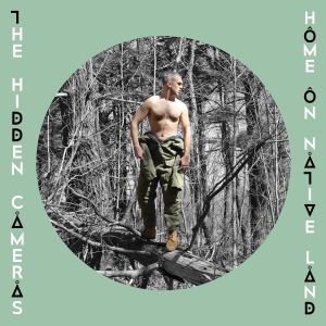 Hidden Cameras - Home On Native Land i gruppen VINYL / Pop-Rock hos Bengans Skivbutik AB (2086246)