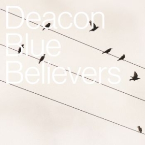 Deacon Blue - Believers (Cd Digi+Cd+Download+Cass i gruppen VI TIPSAR / Lagerrea / CD REA / CD POP hos Bengans Skivbutik AB (2086659)