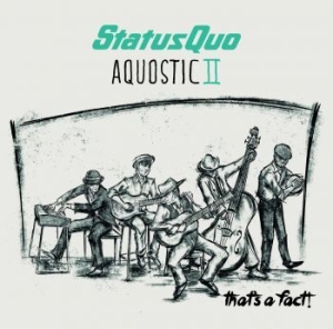 Status Quo - Aquostic Ii - That's A Fact (Deluxe i gruppen Minishops / Status Quo hos Bengans Skivbutik AB (2086660)