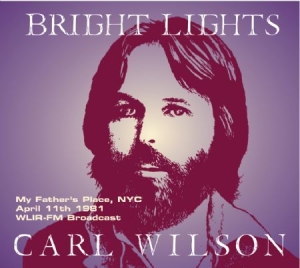 Wilson  Carl - Bright Lights: My Father's Place, N i gruppen CD / Pop hos Bengans Skivbutik AB (2098363)
