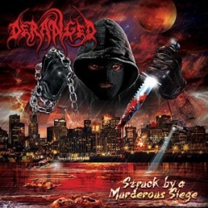Deranged - Struck By A Murderous Siege i gruppen VINYL / Hårdrock/ Heavy metal hos Bengans Skivbutik AB (2098932)