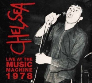 Chelsea - Live At The Music Machine 78 i gruppen CD / Nyheter / Rock hos Bengans Skivbutik AB (2100256)