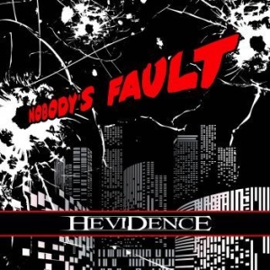 Hevidence - Nobody's Fault i gruppen VI TIPSAR / Lagerrea / CD REA / CD Metal hos Bengans Skivbutik AB (2101167)