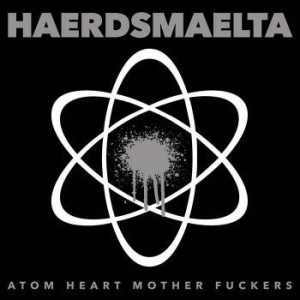 HAERDSMAELTA - Atom Heart Mother Fuckers (Lp + Dow i gruppen VINYL / Rock hos Bengans Skivbutik AB (2101490)
