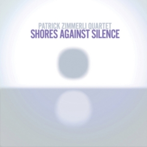 Zimmerli Patrick (Quartet) - Shores Against Silence i gruppen ÖVRIGT / Övrigt / aub hos Bengans Skivbutik AB (2102000)