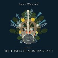 Lonely Heartstring Band - Deep Waters i gruppen CD / Country hos Bengans Skivbutik AB (2102032)