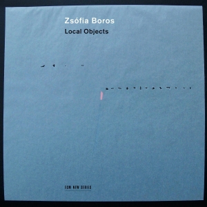 Zsófia Boros (Solist) - Local Objects i gruppen Externt_Lager / Naxoslager hos Bengans Skivbutik AB (2102455)