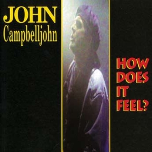 Campbelljohn John - How Does It Feel i gruppen CD / Blues,Jazz hos Bengans Skivbutik AB (2103203)