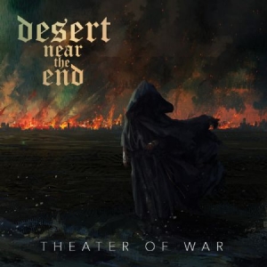 Desert Near The End - Theater Of War i gruppen CD / Hårdrock/ Heavy metal hos Bengans Skivbutik AB (2103254)