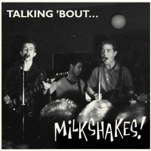 Milkshakes - Talking 'bout i gruppen VINYL / Pop-Rock hos Bengans Skivbutik AB (2103255)