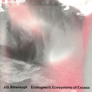 Biberkopf J.G. - Ecologies Ii: Ecosystems Of Excess i gruppen VINYL / Rock hos Bengans Skivbutik AB (2103263)