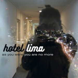 Hotel Lima - As You Were You Are No More i gruppen CD / Pop-Rock hos Bengans Skivbutik AB (2104674)