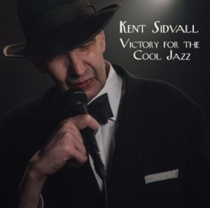 Kent Sidvall - Victory For The Cool Jazz in the group CD / Jazz at Bengans Skivbutik AB (2114679)
