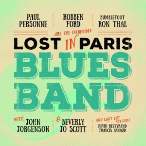 Robben Ford/Ron Thal/Paul Personne - Lost In Paris Blues Band i gruppen CD / Jazz/Blues hos Bengans Skivbutik AB (2116792)