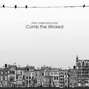 Jenny Gabrielsson Mare - Comb The Wicked i gruppen CD / Pop-Rock hos Bengans Skivbutik AB (2159644)