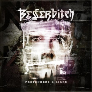 Besserbitch - Pretenders & Liars (Deluxe Ed.) i gruppen CD / Nyheter / Hårdrock/ Heavy metal hos Bengans Skivbutik AB (2166931)