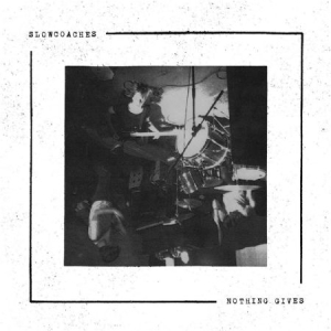 Slowcoaches - Nothing Gives i gruppen CD / Rock hos Bengans Skivbutik AB (2168073)