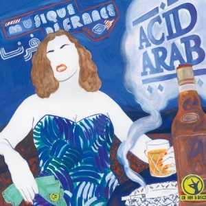 Acid Arab - Musique De France i gruppen CD / Elektroniskt hos Bengans Skivbutik AB (2169048)