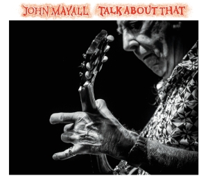 John Mayall - Talk About That i gruppen CD / Blues,Pop-Rock hos Bengans Skivbutik AB (2170234)