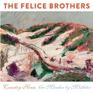 Felice Brothers - Country Ham i gruppen VI TIPSAR / Klassiska lablar / YepRoc / Vinyl hos Bengans Skivbutik AB (2170286)