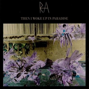 Ra - Then I Woke Up In Paradise i gruppen MUSIK / CD-Maxi / Pop-Rock hos Bengans Skivbutik AB (2236252)
