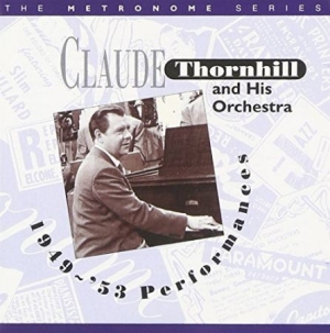 Thornhill Claude - 1949-53 Performances i gruppen CD / Jazz/Blues hos Bengans Skivbutik AB (2236336)