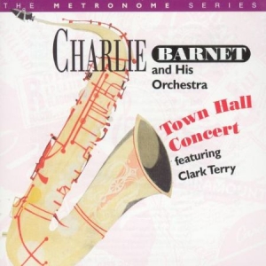 Barnet Charlie - Town Hall Concert Featuring Clark T i gruppen CD / Jazz/Blues hos Bengans Skivbutik AB (2236337)