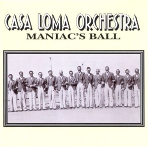 Casa Loma Orchestra - Maniac's Ball i gruppen CD / Jazz/Blues hos Bengans Skivbutik AB (2236365)
